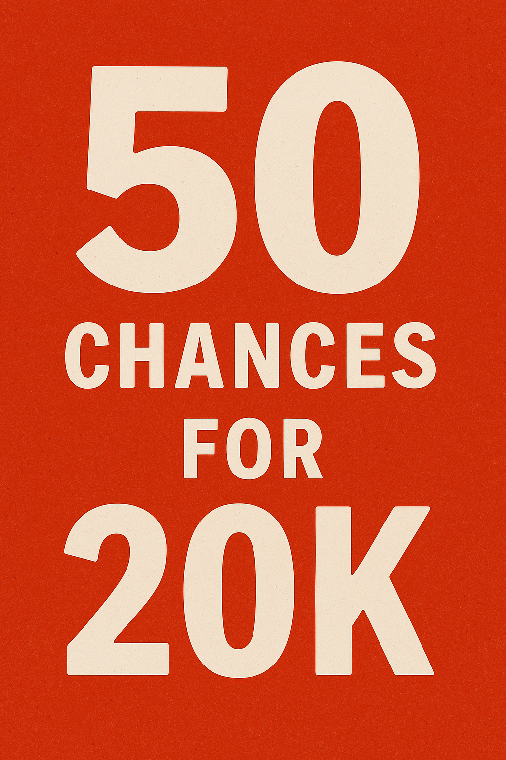 #8 - 1 winner 50 Chances