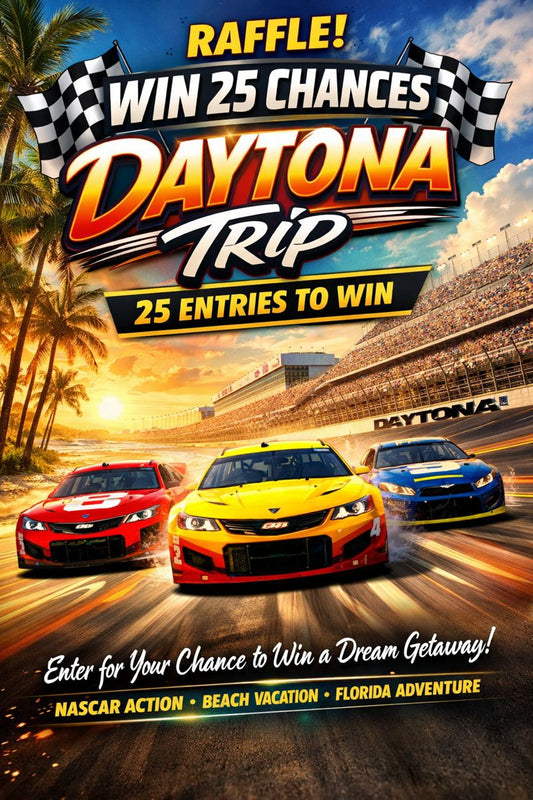25 CHANCES for Daytona trip